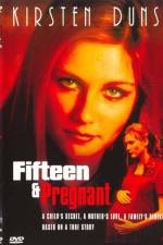 Watch Fifteen and Pregnant 123movies