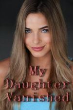 Watch My Daughter Vanished 123movies