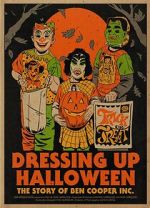 Watch Dressing Up Halloween: The Story of Ben Cooper, Inc. 123movies