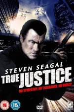 Watch True Justice (2011 123movies