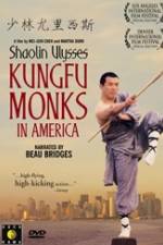 Watch Shaolin Ulysses Kungfu Monks in America 123movies