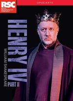 Watch Royal Shakespeare Company: Henry IV Part II 123movies