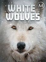 Watch White Wolves: Ghosts of the Arctic 123movies