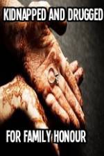 Watch Kidnapped and Drugged for Family Honour 123movies