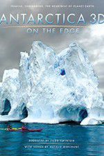 Watch Antarctica 3D: On the Edge 123movies