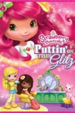 Watch Strawberry Shortcake: Puttin on the Glitz 123movies