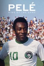 Watch Pelé: King of the Game 123movies