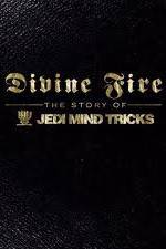 Watch Divine Fire: The Story of Jedi Mind Tricks 123movies
