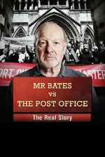 Watch Mr Bates vs the Post Office: The Real Story 123movies