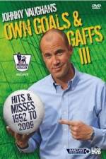 Watch Johnny Vaughan - Own Goals and Gaffs 3 123movies