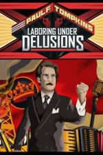 Watch Paul F Tompkins Laboring Under Delusions 123movies