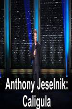 Watch Anthony Jeselnik Caligula 123movies