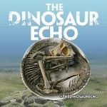 Watch The Dinosaur Echo 123movies
