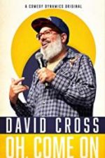 Watch David Cross: Oh Come On 123movies