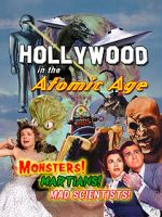 Watch Hollywood in the Atomic Age - Monsters! Martians! Mad Scientists! 123movies
