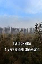 Watch Twitchers: a Very British Obsession 123movies