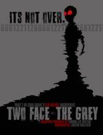 Watch Two Face: The Grey 123movies