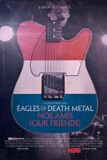 Watch Eagles of Death Metal: Nos Amis (Our Friends 123movies