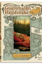 Watch The Guatemalan Handshake 123movies