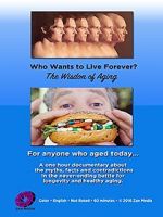 Watch Who Wants to Live Forever, the Wisdom of Aging. 123movies