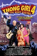 Watch Thong Girl 4: The Body Electric 123movies