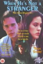 Watch When He's Not a Stranger 123movies