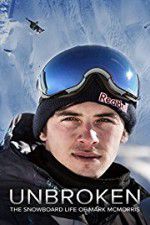 Watch Unbroken: The Snowboard Life of Mark McMorris 123movies
