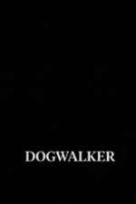 Watch Dogwalker 123movies