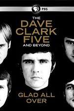 Watch Glad All Over: The Dave Clark Five and Beyond 123movies