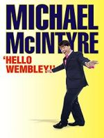 Watch Michael McIntyre: Hello Wembley! 123movies