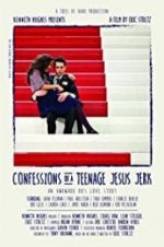 Watch Confessions of a Teenage Jesus Jerk 123movies