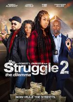 Watch The Struggle II: The Delimma 123movies