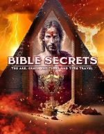 Watch Bible Secrets: The Ark, the Grail, End Times and Time Travel 123movies