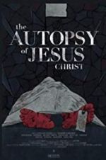 Watch The Autopsy of Jesus Christ 123movies