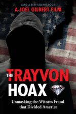 Watch The Trayvon Hoax: Unmasking the Witness Fraud that Divided America 123movies