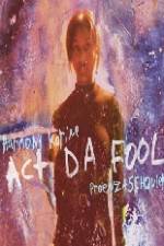 Watch Act Da Fool 123movies