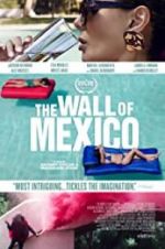 Watch The Wall of Mexico 123movies