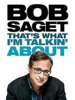 Watch Bob Saget: That's What I'm Talkin' About (TV Special 2013) 123movies