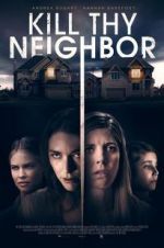 Watch Kill Thy Neighbor 123movies