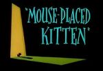 Watch Mouse-Placed Kitten (Short 1959) 123movies