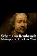 Watch Schama on Rembrandt: Masterpieces of the Late Years 123movies
