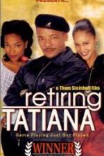 Watch Retiring Tatiana 123movies