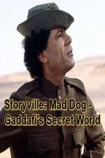 Watch Storyville: Mad Dog - Gaddafi's Secret World 123movies