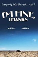 Watch I\'m Fine, Thanks 123movies