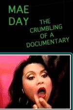 Watch Mae Day: The Crumbling of a Documentary 123movies