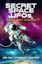 Watch Secret Space UFOs: NASA\'s First Missions 123movies