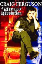Watch Craig Ferguson A Wee Bit o Revolution 123movies