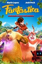 Watch Fantastica: A Boonie Bears Adventure 123movies