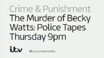 Watch The Murder of Becky Watts: Police Tapes 123movies