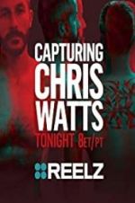 Watch Capturing Chris Watts 123movies